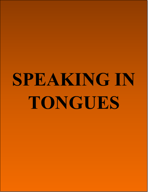 SPEAKING IN TONGUES